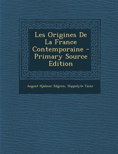 Les Origines De La France Contemporaine - Primary Source Edition