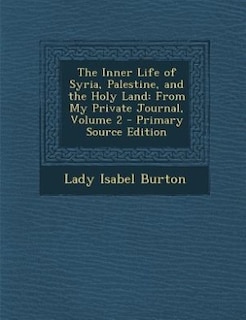 Front cover_The Inner Life of Syria, Palestine, and the Holy Land