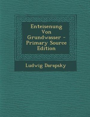 Enteisenung Von Grundwasser - Primary Source Edition