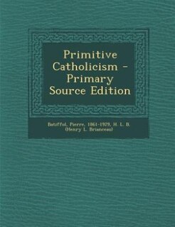 Front cover_Primitive Catholicism - Primary Source Edition