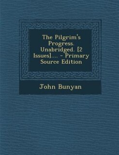 The Pilgrim's Progress. Unabridged. [2 Issues]....