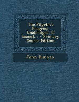 The Pilgrim's Progress. Unabridged. [2 Issues]....