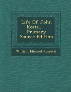 Couverture_Life Of John Keats... - Primary Source Edition