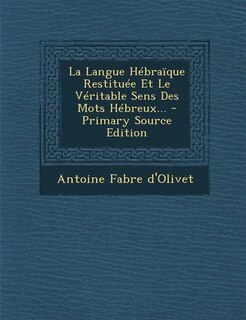 Front cover_La Langue Hébraïque Restituée Et Le Véritable Sens Des Mots Hébreux...