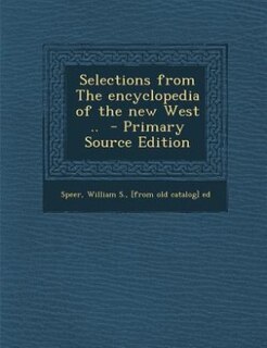 Couverture_Selections from The encyclopedia of the new West ..  - Primary Source Edition