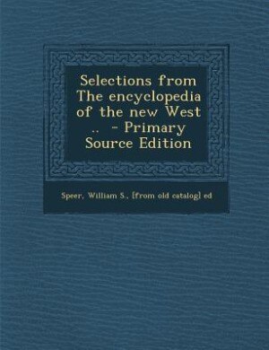 Couverture_Selections from The encyclopedia of the new West ..  - Primary Source Edition