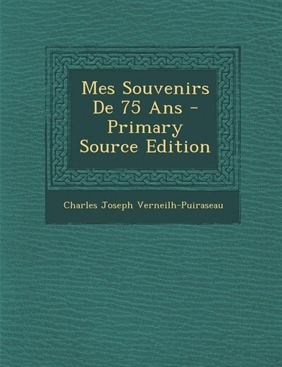 Couverture_Mes Souvenirs De 75 Ans - Primary Source Edition