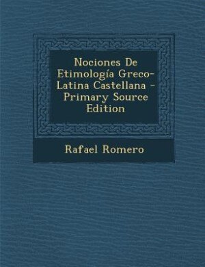 Couverture_Nociones De Etimología Greco-Latina Castellana - Primary Source Edition