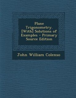 Couverture_Plane Trigonometry. [With] Solutions of Examples - Primary Source Edition