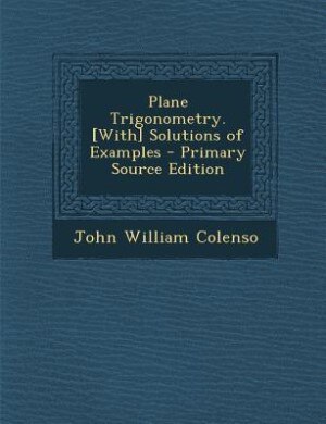 Couverture_Plane Trigonometry. [With] Solutions of Examples - Primary Source Edition