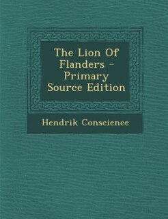 Front cover_The Lion Of Flanders - Primary Source Edition