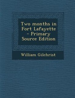 Couverture_Two months in Fort Lafayette  - Primary Source Edition