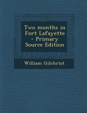 Couverture_Two months in Fort Lafayette  - Primary Source Edition