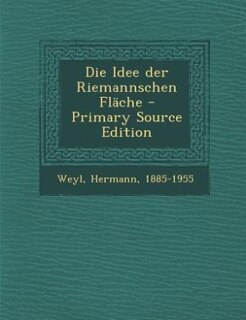 Front cover_Die Idee der Riemannschen Fläche - Primary Source Edition