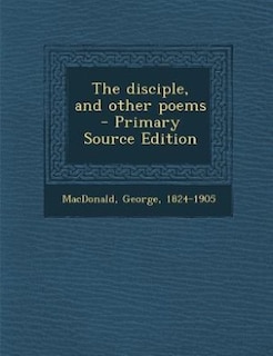 Couverture_The disciple, and other poems - Primary Source Edition