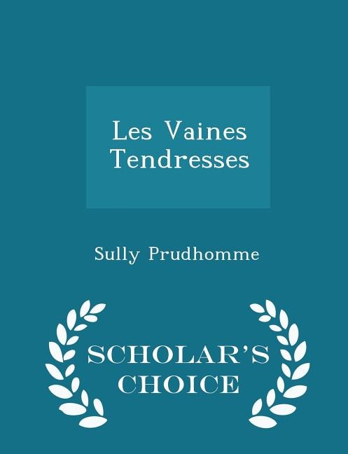 Front cover_Les Vaines Tendresses - Scholar's Choice Edition