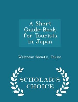 Front cover_A Short Guide-Book for Tourists in Japan - Scholar's Choice Edition