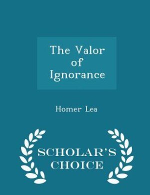 Couverture_The Valor of Ignorance - Scholar's Choice Edition