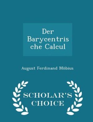Front cover_Der Barycentrische Calcul - Scholar's Choice Edition