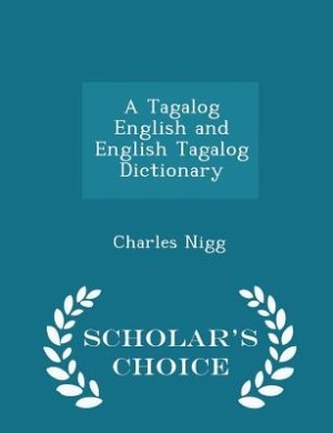 Couverture_A Tagalog English and English Tagalog Dictionary - Scholar's Choice Edition