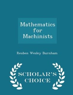 Front cover_Mathematics for Machinists - Scholar's Choice Edition