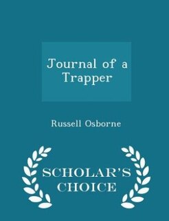 Journal of a Trapper - Scholar's Choice Edition