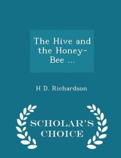 Couverture_The Hive and the Honey-Bee ... - Scholar's Choice Edition