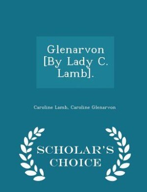 Couverture_Glenarvon [By Lady C. Lamb]. - Scholar's Choice Edition
