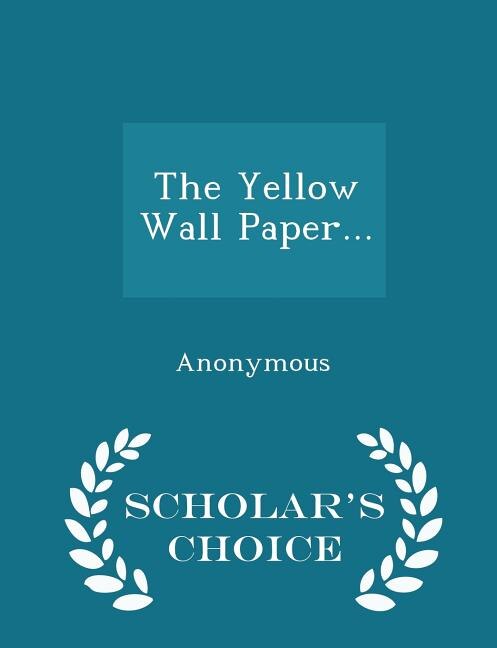 Front cover_The Yellow Wall Paper... - Scholar's Choice Edition