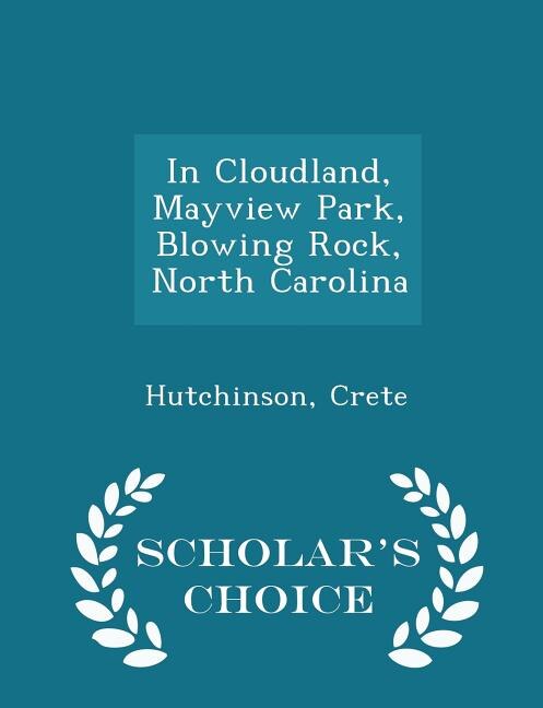 Couverture_In Cloudland, Mayview Park, Blowing Rock, North Carolina - Scholar's Choice Edition