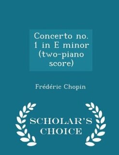 Couverture_Concerto no. 1 in E minor (two-piano score)  - Scholar's Choice Edition