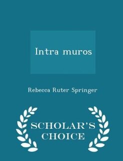 Intra muros  - Scholar's Choice Edition