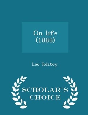 On life (1888)  - Scholar's Choice Edition