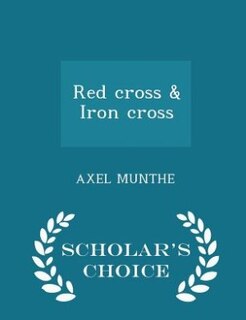 Red cross & Iron cross  - Scholar's Choice Edition