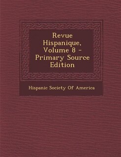 Front cover_Revue Hispanique, Volume 8 - Primary Source Edition