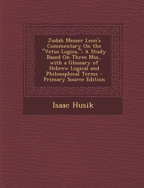 Couverture_Judah Messer Leon's Commentary On the Vetus Logica,