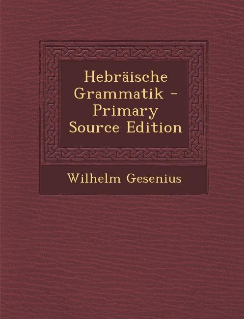 Couverture_Hebräische Grammatik - Primary Source Edition