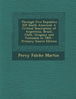 Front cover_Through Five Republics (Of South America)