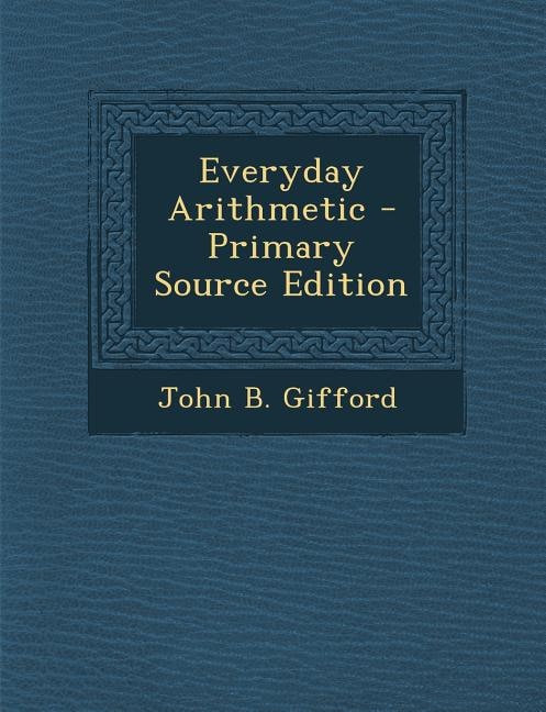 Couverture_Everyday Arithmetic - Primary Source Edition
