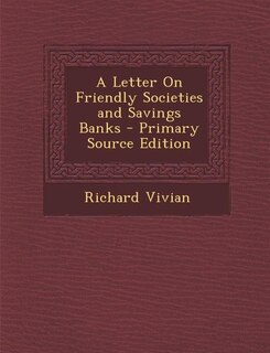 Front cover_A Letter On Friendly Societies and Savings Banks - Primary Source Edition