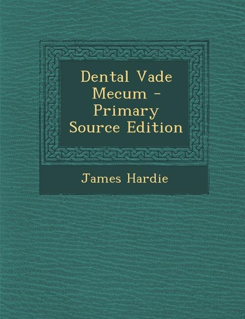 Front cover_Dental Vade Mecum - Primary Source Edition