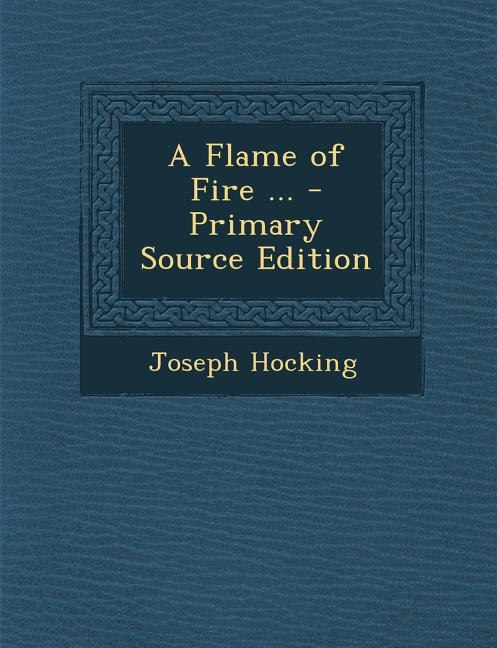 Front cover_A Flame of Fire ... - Primary Source Edition