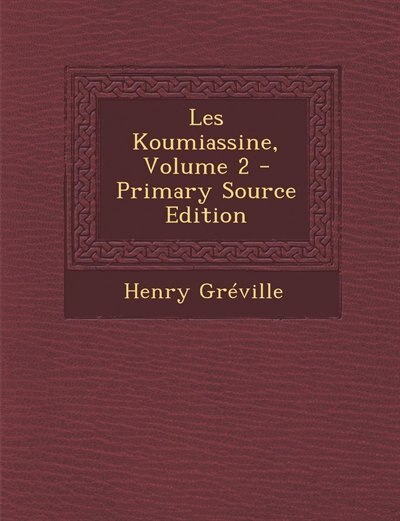 Couverture_Les Koumiassine, Volume 2 - Primary Source Edition