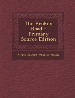 The Broken Road - Primary Source Edition