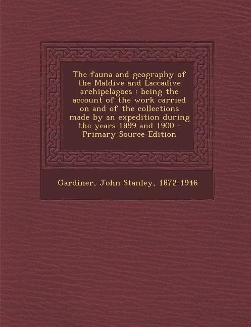The fauna and geography of the Maldive and Laccadive archipelagoes: being the account of the work carried on and of the collections made by an expedition during the ye