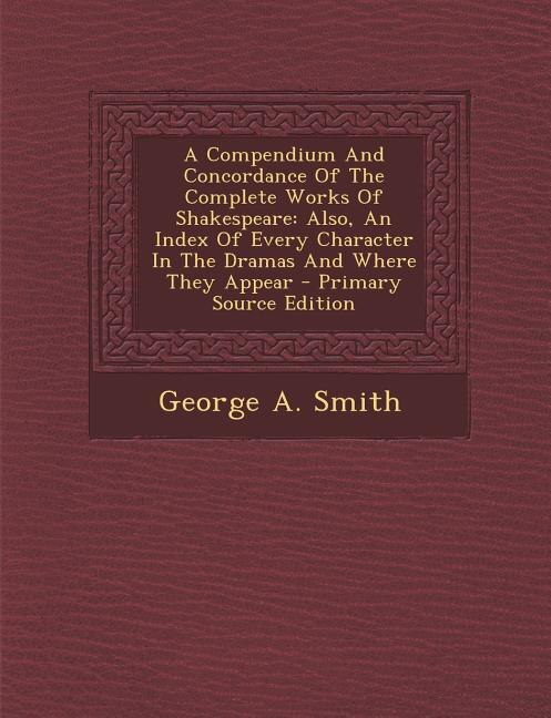 Front cover_A Compendium And Concordance Of The Complete Works Of Shakespeare
