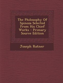 Front cover_The Philosophy Of Spinoza Selected From His Chief Works