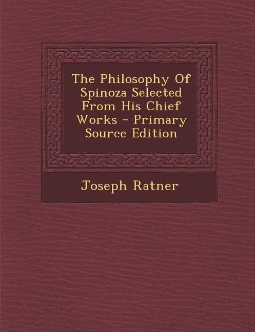 Front cover_The Philosophy Of Spinoza Selected From His Chief Works