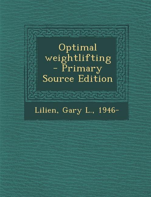 Front cover_Optimal weightlifting - Primary Source Edition