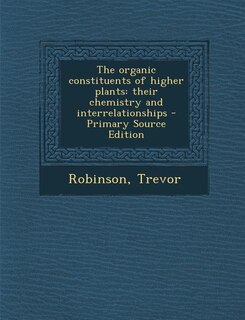 Front cover_The organic constituents of higher plants